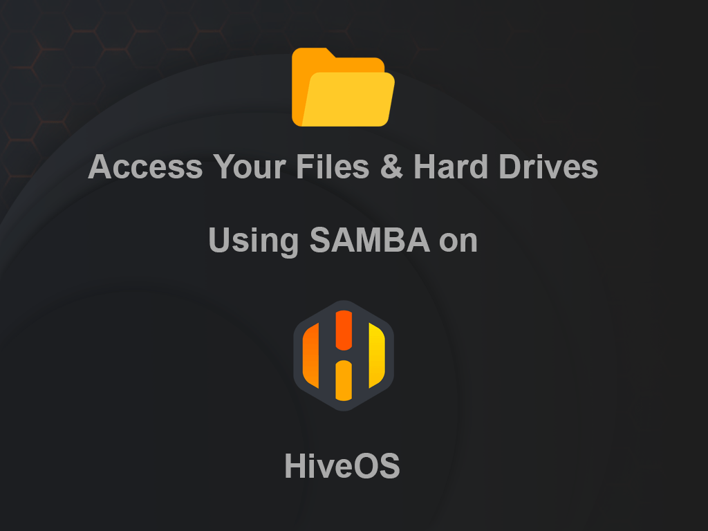 Access Your Hard Drives While Mining on HiveOS using SAMBA